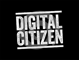 Digital Citizen - those who use the internet regularly and effectively, text stamp concept background