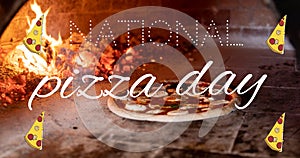 Digital composite image of pizza day text and slices over pizza in brick oven