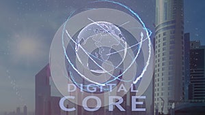 Digital Core text with 3d hologram of the planet Earth against the backdrop of the modern metropolis