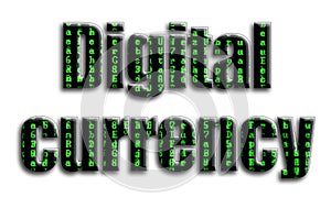 Digital currency. The inscription has a texture of the photography, which depicts the green glitch symbols