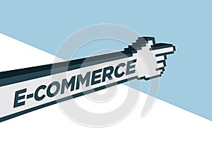 Digital hand with the text E-commerce facing towards the future. Concept of online shopping or global business