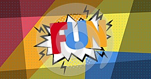 Digitally generated image of fun text on colorful background