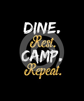 Dine rest camp repeat, Camp Lover t Shirt