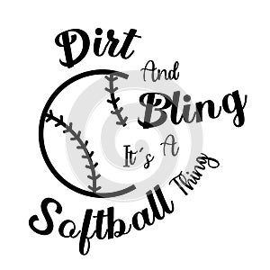 Dirt and bling it`s a softball thing