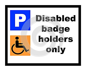 Disabled Badge holders only