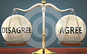 Disagree and agree staying in balance - pictured as a metal scale with weights and labels disagree and agree to symbolize balance