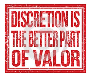 DISCRETION IS THE BETTER PART OF VALOR, text on red grungy stamp sign