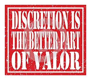 DISCRETION IS THE BETTER PART OF VALOR, text written on red stamp sign