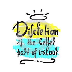 Discretion - inspire motivational quote. Hand drawn beautiful lettering. English proverb. Print for inspirational poster, t-shirt,