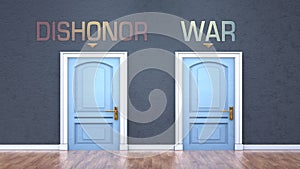 Dishonor and war as a choice - pictured as words Dishonor, war on doors to show that Dishonor and war are opposite options while