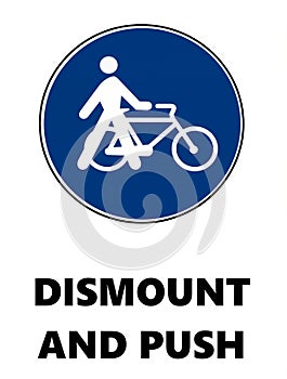 Dismount and push the bicycle. Traffic sign