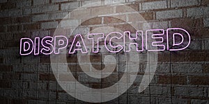 DISPATCHED - Glowing Neon Sign on stonework wall - 3D rendered royalty free stock illustration photo
