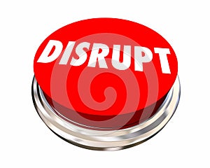 Disrupt Button Shake Up Innovate Make Change