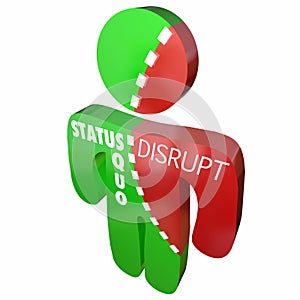Disrupt Status Quo Same Person Change