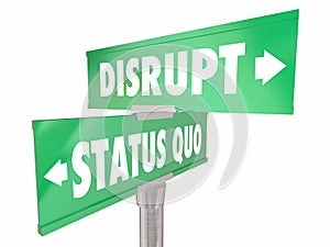 Disrupt Status Quo Two 2 Way Road Street Signs photo