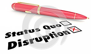 Disruption Vs Status Quo Check Mark Boxes Pen