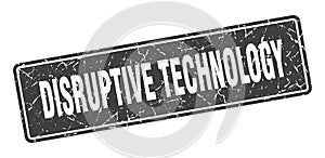 disruptive technology sign. disruptive technology grunge stamp.