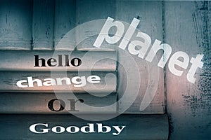 Distressed newspaper headline planet change or goodby