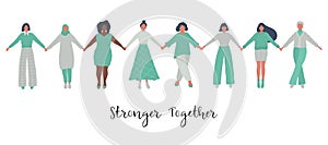 Diverse group of women are holding hands. Stronger Together concept