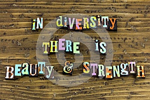 Diversity beauty strength respect acceptance tolerance equality diverse inclusion photo