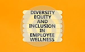 Diversity equity inclusion symbol. Concept words Diversity Equity and Inclusion in employee wellness on wooden stick on beautiful