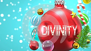 Divinity and Xmas holidays, pictured as abstract Christmas ornament ball with word Divinity to symbolize the connection and