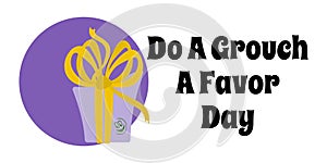 Do A Grouch A Favor Day, simple horizontal holiday poster or banner design