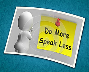 Do More Speak Less Photo Means Be Productive And Constructive