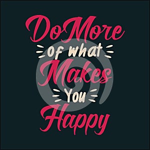 Do More of What Makes You Happy