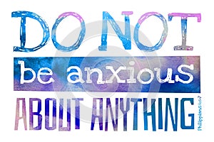 Do not be anxious about anything Philippians 4:6 - Poster with Bible text quotation