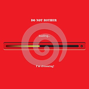 Do not bother - I dreaming