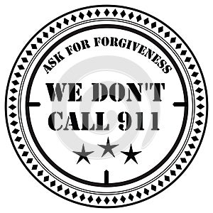 We do not call 911