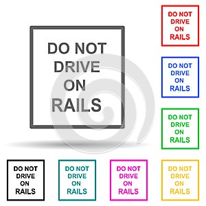 do not drive on rails multi color style icon. Simple glyph, flat vector of railway warnings icons for ui and ux, website or mobile