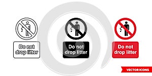 Do not drop litter prohibitory sign icon of 3 types color, black and white, outline. Isolated vector sign symbol