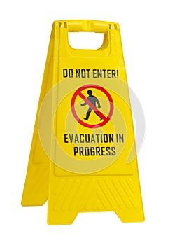 Do not enter, evacuation in progress yellow sign