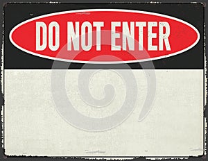 Do Not Enter Sign Metal Grunge Rustic