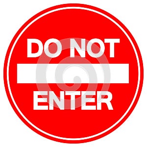 Do Not Enter Street Sign,Vector Illustration, Isolate On White Background Label. EPS10