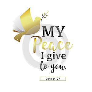 Do Not Fear My Peace I Give to you Christian Hand lettering Bible Scripture Design emblem with dove.