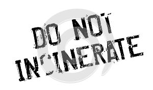 Do Not Incinerate rubber stamp