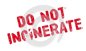 Do Not Incinerate rubber stamp