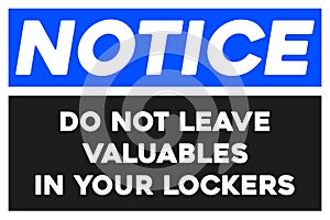 Do not leave valuables in your lockers sign