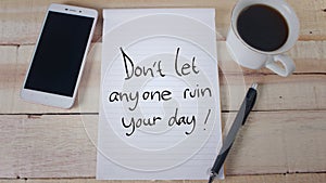 Do not Let Anyone Ruin Your Day photo