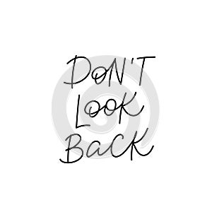 Do not look back calligraphy quote lettering