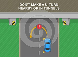 Do not make a u-turn nearby or in tunnels. Top view. Safe driving tips and traffic regulation rules.