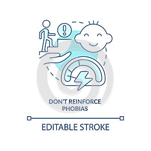 Do not reinforce phobias turquoise concept icon