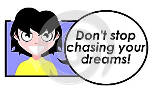Do not stop chasing your dreams, motivational, girl, english, isolated.
