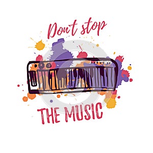 Do not stop the music grunge poster with splashes. Creative ink art work for wall or tshirt design.