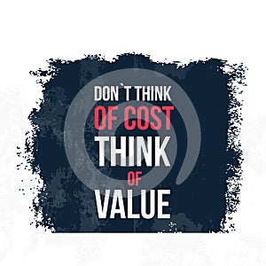 Do not think of Cost Typography quote poster. Motivational grunge design, positive saying, printable slogan