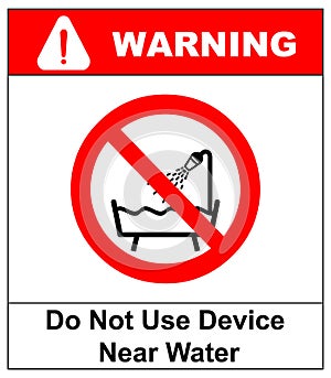 Do not use this device in a bathtub, shower, or water-filled reservoir sign. Vector illustration