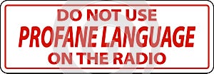 Do Not Use Profane Language Label Sign On White Background photo
